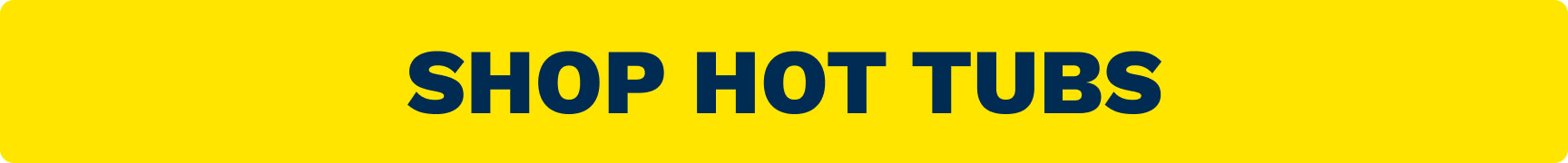 Yellow banner with dark blue text reading 'SHOP HOT TUBS', serving as a call-to-action to shop hot tubs (button-like).
